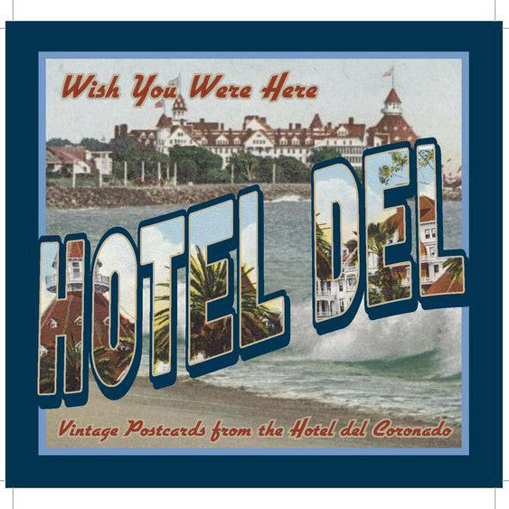 Wish You Were Here: Vintage Postcards from the Hotel del Coronado - Book